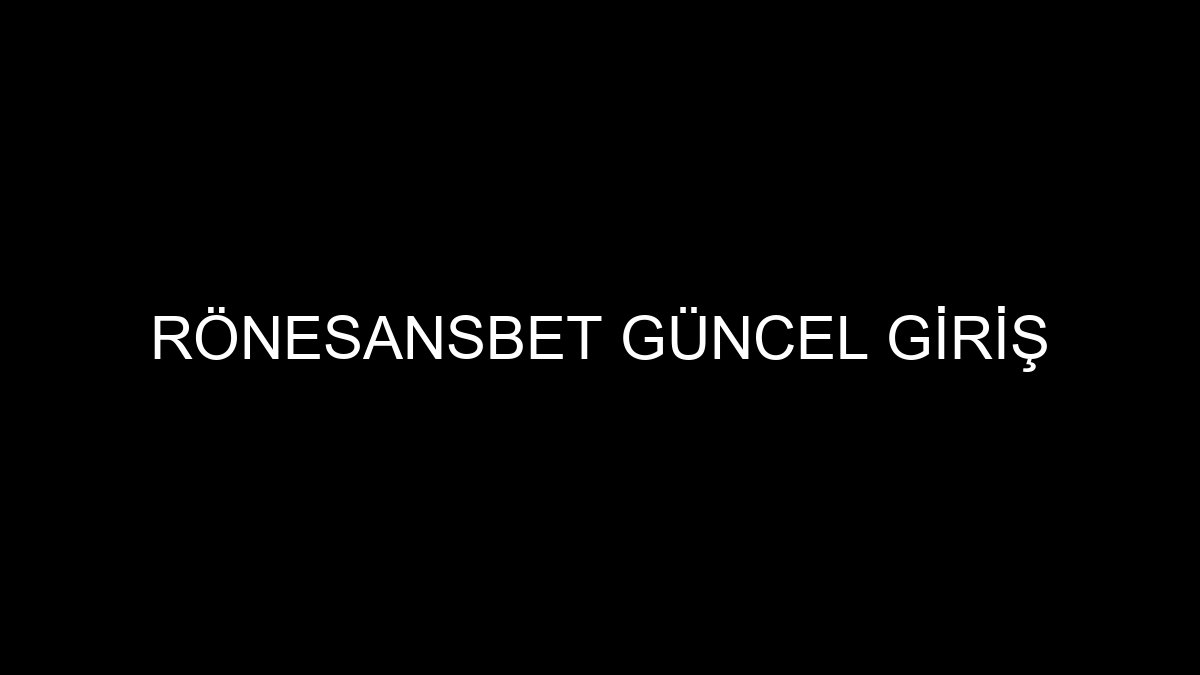 Rönesansbet Güncel Giriş